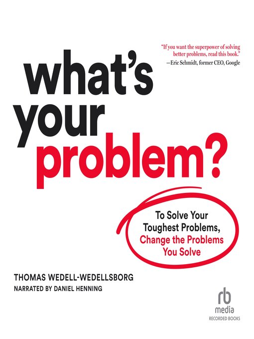 Title details for What's Your Problem by Thomas Wedell-Wedellsborg - Available